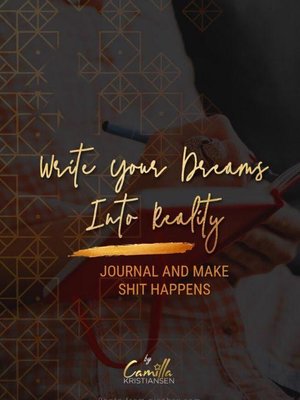 cover image of Write your dreams into reality! Journal and make shit happen fast